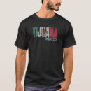Search for tijuana tshirts Flag