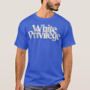 Search for white privilege tshirts Funny