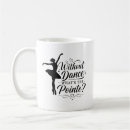 Search for dancers mugs Ballet dancer