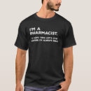 Search for pharmacist tshirts Humor