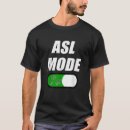 Search for sign language tshirts People
