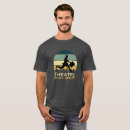Search for theatre is my sport tshirts Actor