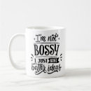 Search for bossy coffee mugs I just have better
