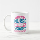 Search for whats your superpower mugs I'm a nurse