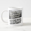 Search for behave mugs Well behaved women