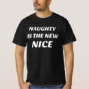 Search for naughty is the new nice tshirts Cool