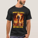 Search for born to grill tshirts Hard