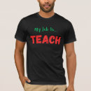Search for teaching tshirts Life