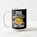 Search for taco sayings mugs Cartoon