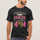 Search for dance mom tshirts Dancing