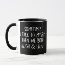 Search for talk to myself mugs Humour