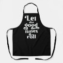 Search for good times aprons Quote