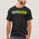 Search for suh tshirts Funny