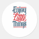Search for enjoy the little things stickers Quote