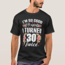 Search for 30 years old tshirts Saying