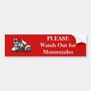 Search for watch for motorcycles bumper stickers Please