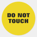 Search for do not touch stickers Danger