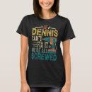 Search for dennis tshirts Fix