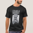 Search for funny robot tshirts Joke