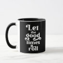 Search for good times mugs Quote