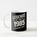 Search for 1985 mugs Born in 1985