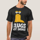 Search for funny slug tshirts Kawaii