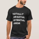 Search for impartiality mens tshirts Juror