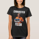 Search for felon tshirts Biden