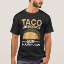 Search for funny taco tshirts Mexican