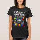 Search for im autistic tshirts Speak