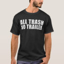 Search for trailer trash tshirts Men's