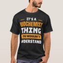 Search for biochemist tshirts Science