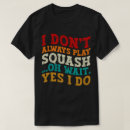 Search for squash tshirts Racket