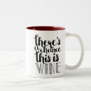 Search for chance this is wine mugs Quote