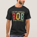 Search for funny bob sayings tshirts First
