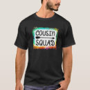Search for cousin squad tshirts Matching