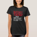 Search for funny history teacher tshirts Sarcasm