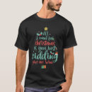 Search for all i want for christmas is you tshirts Xmas