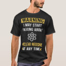 Search for nuclear medicine tshirts Radioactive