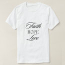 Search for faith hope love tshirts God