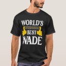 Search for wade tshirts Funny