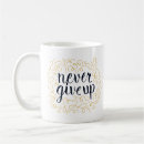 Search for never give up coffee mugs Determination