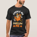 Search for gobble me swallow me tshirts Retro