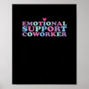 Search for funny workplace posters Emotional support coworker