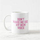 Search for my mom mugs Mother