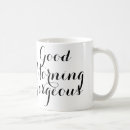 Search for good morning gorgeous coffee mugs Anniversary