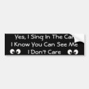Search for sing bumper stickers Car