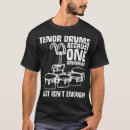 Search for tenor drum tshirts Percussion instrument