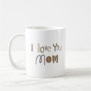 Search for i love you mom mugs Quotes