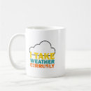 Search for funny weather mugs Meteorologist